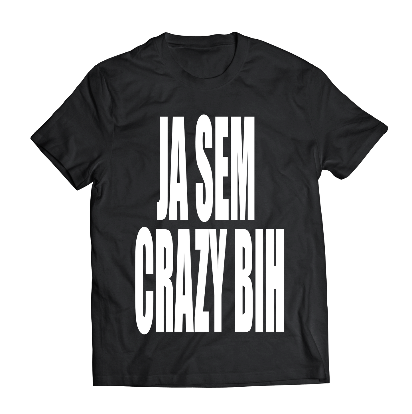 ja sem "CRAZY BIH" tee