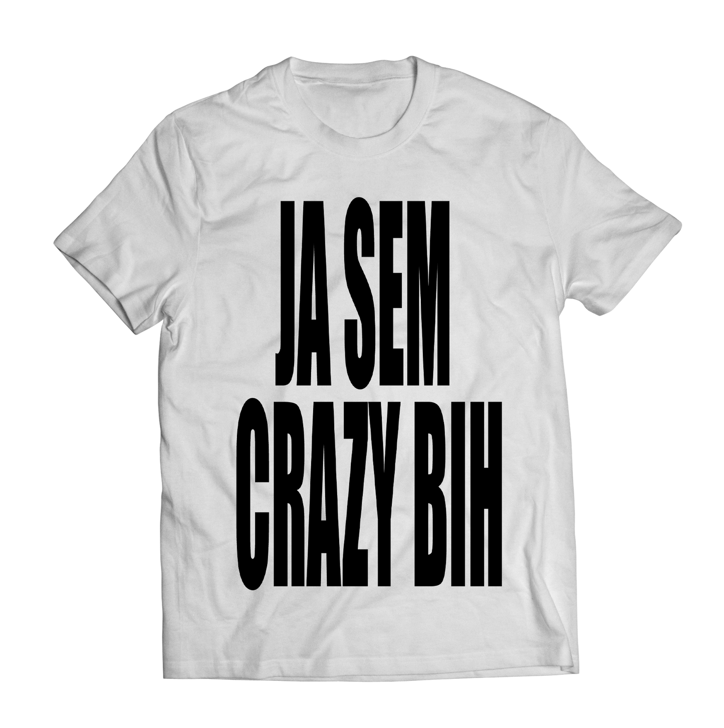 ja sem "CRAZY BIH" tee